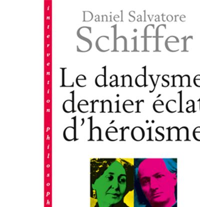 Le dandysme, dernier éclat d'héroïsme