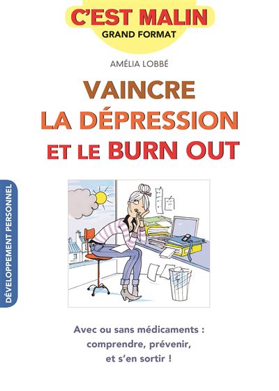 Vaincre la dépression et le burn-out, c'est malin