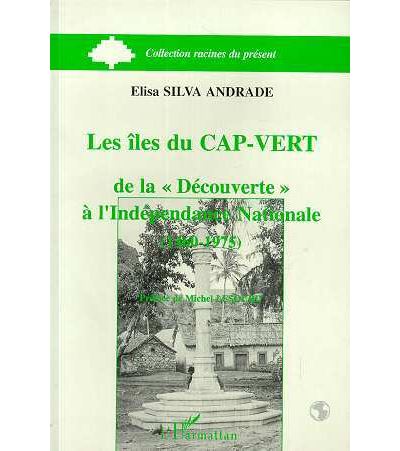 Iles du cap-vert de la decouverte a l'independance nationale