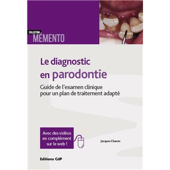 Le Diagnostic En Parodontie Guide De L'examen Clinique Pour Un Plan De ...