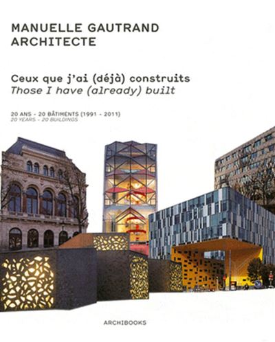 Ceux que j'ai (déjà) construits - Manuelle Gautrand - broché