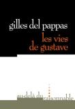 Les vies de Gustave de Gilles Del Pappas