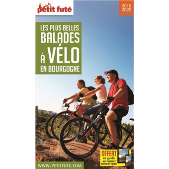 Guide Balades à vélo Bourgogne 2019-2020 Petit Futé