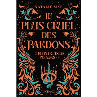 Le plus doux des poisons, T2 : Le plus cruel des pardons
