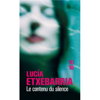 Le Contenu Du Silence - Poche - Lucia Etxebarria, Nicolas Véron - Achat 