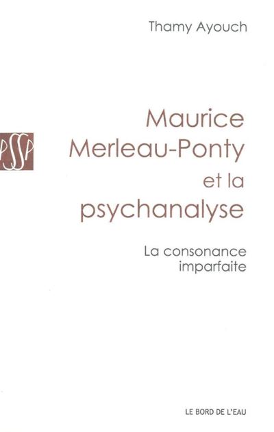 Maurice Merleau-Ponty et la psychanalyse