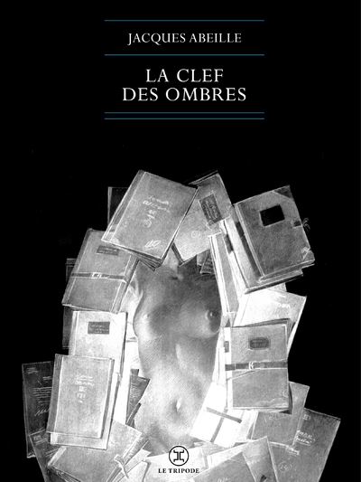 La clef des ombres - Jacques Abeille - broché