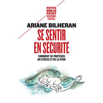 Se sentir en sécurité Comment se protéger du stress et de la peur ...