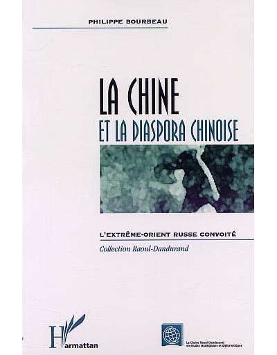 La chine et la diaspora chinoise - Philippe Bourbeau - broché