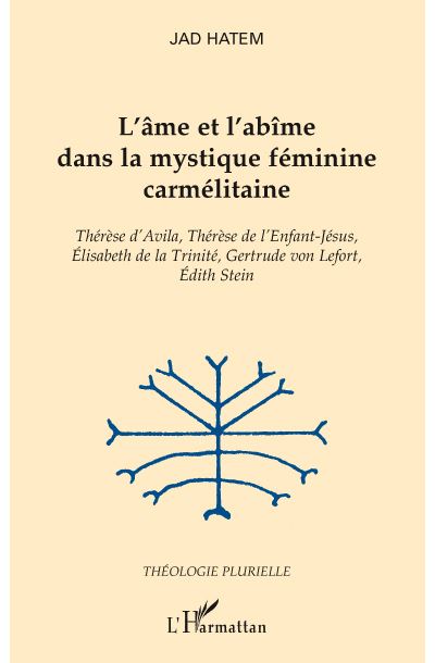 L'âme et l'abîme dans la mystique féminine carmélitaine
