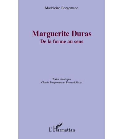 Marguerite Duras, de la forme au sens