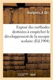 Exposé des méthodes destinées à empêcher le développement de la myopie scolaire