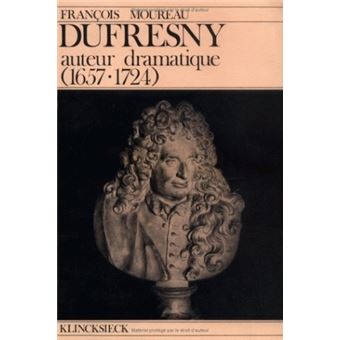 Dufresny, auteur dramatique (1657-1724)