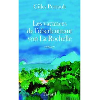 Les Vacances de l'oberleutnant von La Rochelle - Gilles Perrault - broché