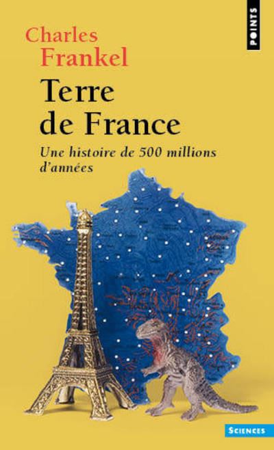 Terre de France. Une histoire de 500 millions d'années ((Réédition)) - Charles Frankel - Poche
