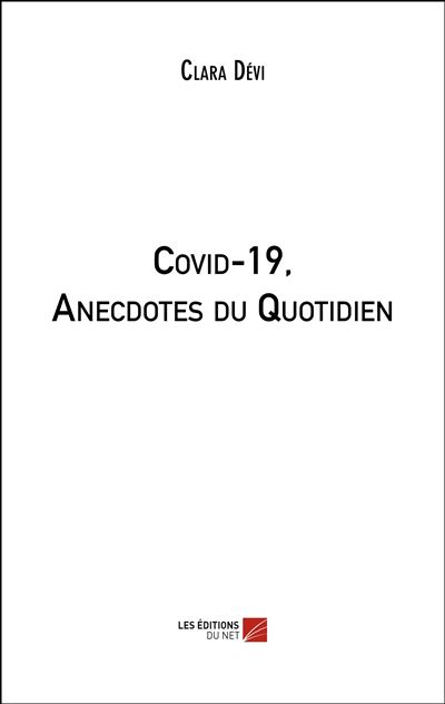 Covid-19, Anecdotes du Quotidien