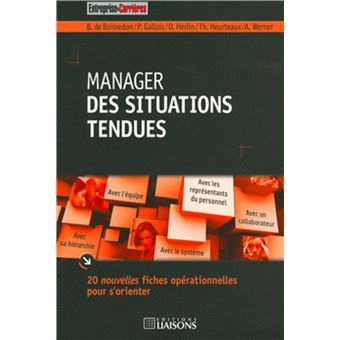 Manager Des Situations Tendues 20 Nouvelles Fiches Oprationnelles Pour S Orienter Broche Benoit De Boisredon Pascal Gallois Olivier Herlin Achat Livre Fnac Manager Des Situations Tendues 20 Nouvelles Fiches Oprationnelles Pour S Orienter Broche Benoit De Boisredon Pascal Gallois Olivier Herlin Achat Livre Fnac
