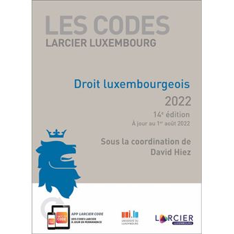 Code Larcier Luxembourg Droit luxembourgeois 2022 - À jour au 1er août 2022