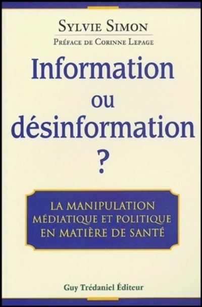 Information ou desinformation ? - La manipulation médiatique et politique en matiere de santé