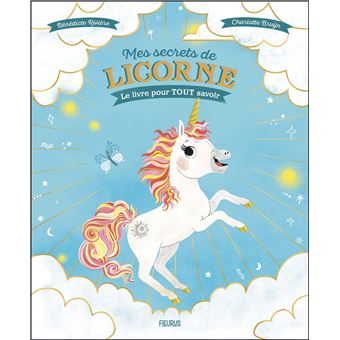 Mes secrets de licorne   Le livre pour TOUT savoir