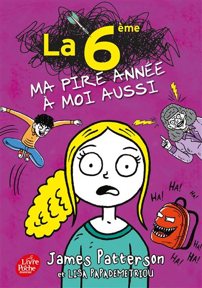 La 6e, ma pire année à moi aussi - James Patterson - Poche