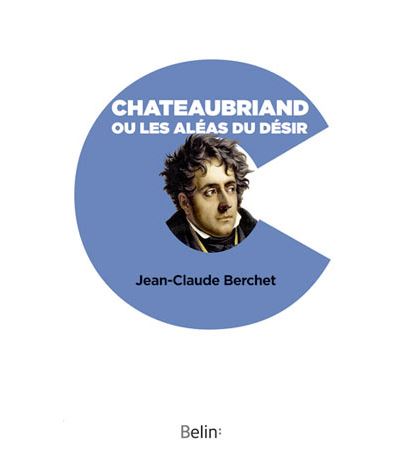 Chateaubriand ou les aléas du désir