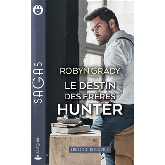 Le destin des frères Hunter Une incontrôlable passion - Le goût de la
