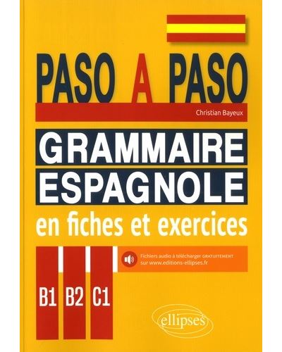 Paso a paso. Grammaire espagnole en fiches et exercices. B1-B2-C1