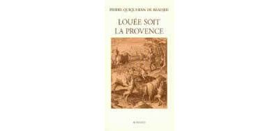 Louée soit la Provence - Pierre Quiqueran de beaujeu - broché