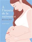 À l'écoute de la naissance - Récit d'une doula