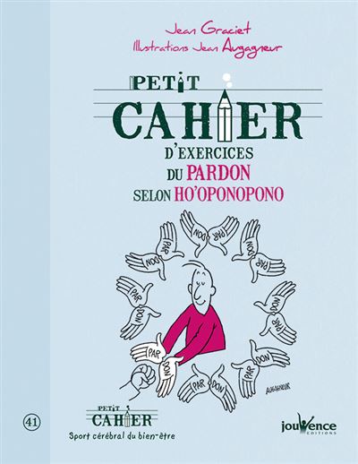 Petit cahier d'exercices du pardon selon ho'oponopono