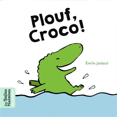 Plouf, Croco ! - Emile Jadoul - cartonné