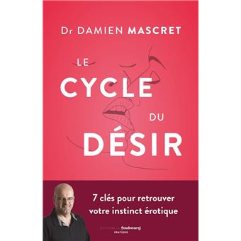 Le Cycle du désir - 7 clés pour retrouver son instinct éroti