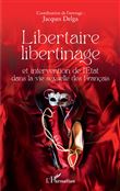 Libertaire libertinage et intervention de l'Etat dans la vie sexuelle des Français