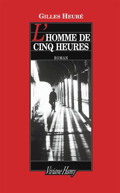 L'Homme de cinq heures - Gilles Heure - broché