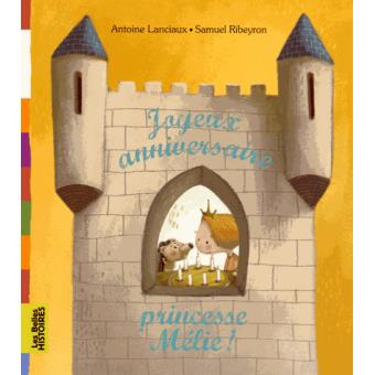 Joyeux Anniversaire Princesse Melie Broche Antoine Lanciaux Samuel Ribeyron Achat Livre Ou Ebook Fnac