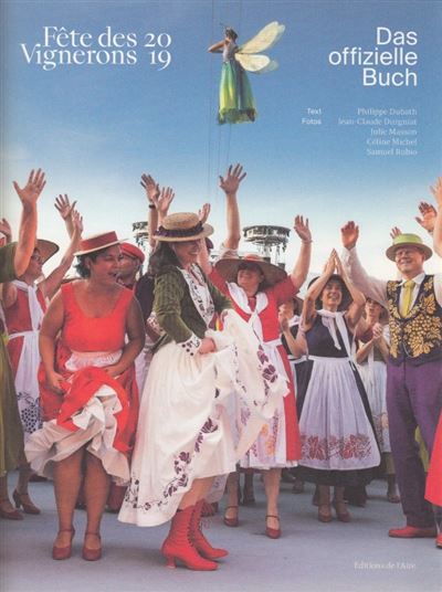 Das offizielle Buch Fête des Vignerons - Philippe Dubath - broché