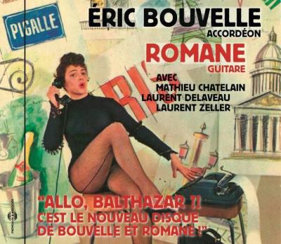 Allo Balthazar ?! C'est le nouveau disque de Bouvelle et Romane ! Inclus un livret de 4 pages