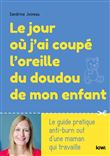 Le jour où j'ai coupé l'oreille du doudou de mon enfant