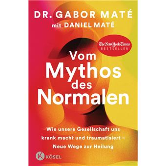 El mito de la normalidad Trauma, enfermedad y sanación en una cultura  tóxica - ebook (ePub) - Gabor Maté - Achat ebook