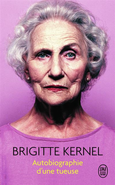Autobiographie d'une tueuse - Brigitte Kernel - Poche