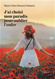 J'ai choisi mon paradis pour oublier l'enfer