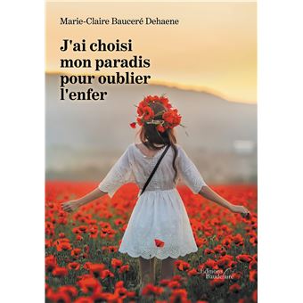 J'ai choisi mon paradis pour oublier l'enfer