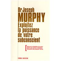 Exploitez la Puissance de Votre Subconscient