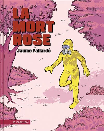 La Mort rose - Jaume Pallardó - La cafetière - cartonné - Bande dessinée