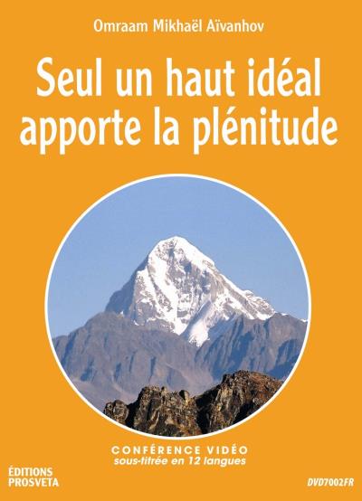 Seul un haut idéal apporte la plénitude