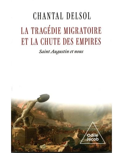 La Tragédie migratoire et la Chute des empires - broché - Chantal Delsol,  Livre tous les livres | fnac Belgique