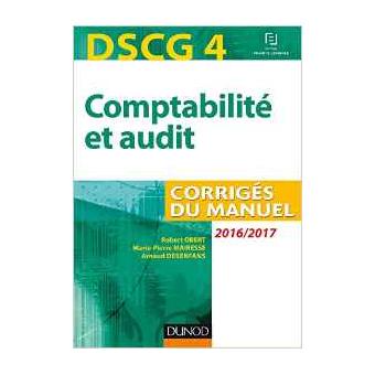DSCG 4 - Comptabilité et audit - 2016/2017 - 7e éd. - Corrigés du manuel
