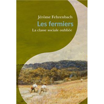 Les fermiers : la classe sociale oubliée