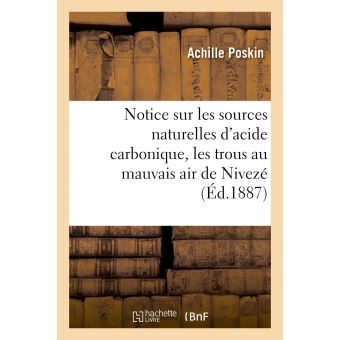 Notice sur les sources naturelles d'acide carbonique, les trous au mauvais air de Nivezé